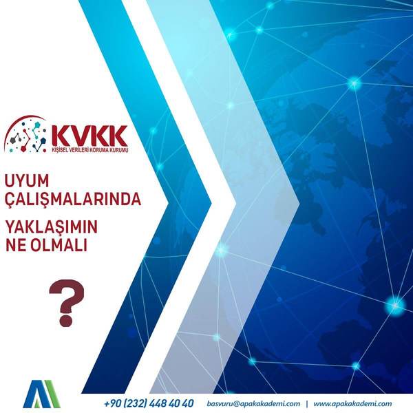 Kişisel Verilerin Korunumu Kanunu Uyum Çalışmalarında Yaklaşımın Ne Olmalı ?