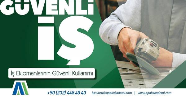 İş Ekipmanlarının Güvenli Kullanımı