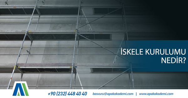 İskele Kurulumu Nedir?