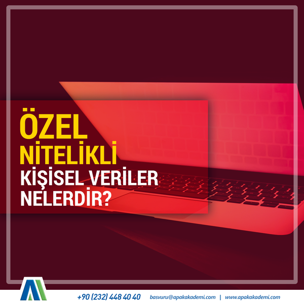 Özel Nitelikli Kişisel Veriler Nelerdir?