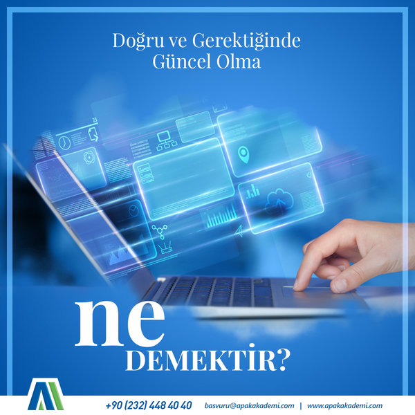 Doğru ve Gerektiğinde Güncel Olma Ne Demektir?
