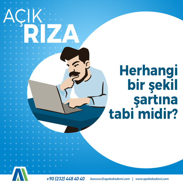 Açık Rıza Herhangi Bir Şekil Şartına Tabi midir?